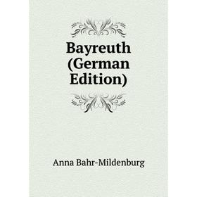 

Книга Bayreuth (German Edition)