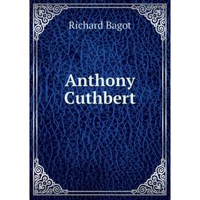 

Книга Anthony Cuthbert