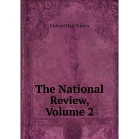 

Книга The National Review, Volume 2