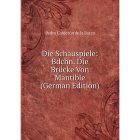 

Книга Die Schauspiele: Bdchn. Die Brücke Von Mantible (German Edition)