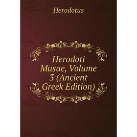 

Книга Herodoti Musae, Volume 3 (Ancient Greek Edition)