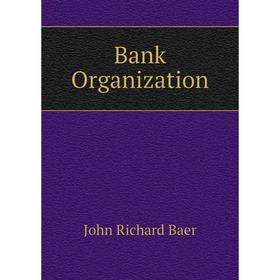 

Книга Bank Organization