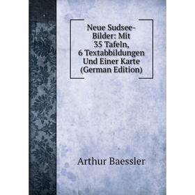 

Книга Neue Sudsee-Bilder: Mit 35 Tafeln, 6 Textabbildungen Und Einer Karte