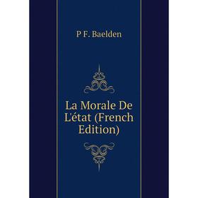 

Книга La Morale De L'état