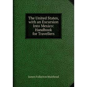 

Книга The United States, with an Excursion Into Mexico: Handbook for Travellers
