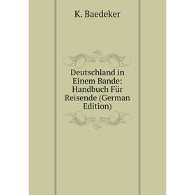 

Книга Deutschland in Einem Bande: Handbuch Für Reisende (German Edition)