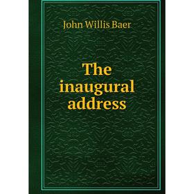 

Книга The inaugural address