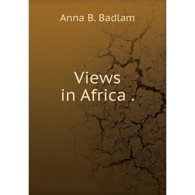 

Книга Views in Africa.
