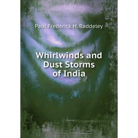 

Книга Whirlwinds and Dust Storms of India