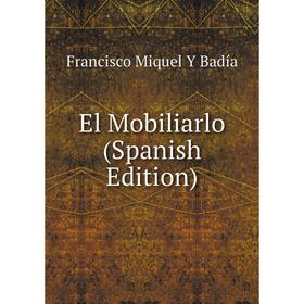 

Книга El Mobiliarlo (Spanish Edition)