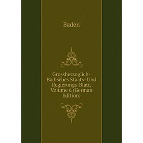 

Книга Grossherzoglich-Badisches Staats- Und Regierungs-Blatt, Volume 6 (German Edition)