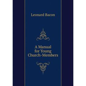 

Книга A Manual for Young Church-Members
