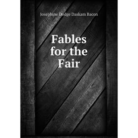 

Книга Fables for the Fair