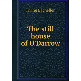 

Книга The still house of O'Darrow
