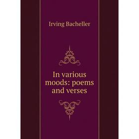 

Книга In various moods: poems and verses