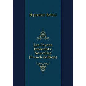 

Книга Les Payens Innocents: Nouvelles