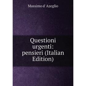 

Книга Questioni urgenti: pensieri (Italian Edition)