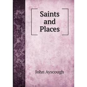

Книга Saints and Places