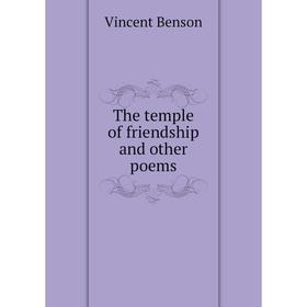 

Книга The temple of friendship and other poems