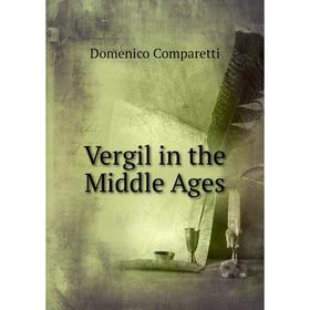 

Книга Vergil in the Middle Ages