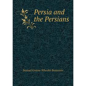 

Книга Persia and the Persians