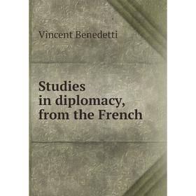

Книга Studies in diplomacy, from the French