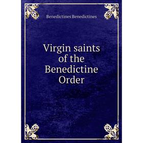 

Книга Virgin saints of the Benedictine Order
