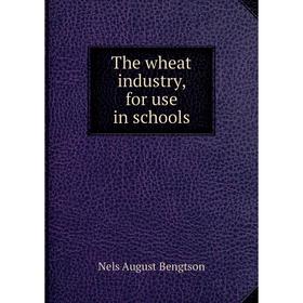 

Книга The wheat industry, for use in schools