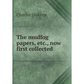 

Книга The mudfog papers, etc., now first collected