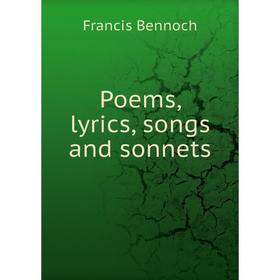 

Книга Poems, lyrics, songs and sonnets