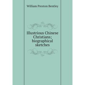 

Книга Illustrious Chinese Christians; biographical sketches