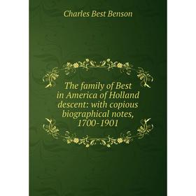 

Книга The family of Best in America of Holland descent: with copious biographical notes, 1700-1901