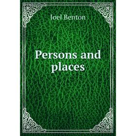 

Книга Persons and places