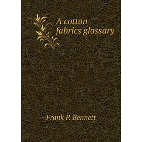 

Книга A cotton fabrics glossary