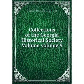 

Книга Collections of the Georgia Historical Society Volume volume 9