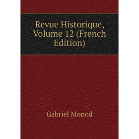 

Книга Revue Historique, Volume 12 (French Edition)
