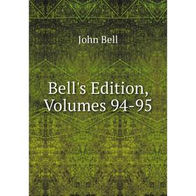 

Книга Bell's Edition, Volumes 94-95