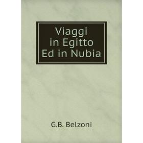 

Книга Viaggi in Egitto Ed in Nubia