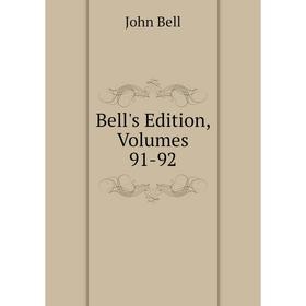 

Книга Bell's Edition, Volumes 91-92