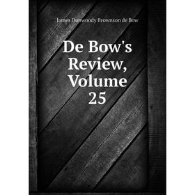 

Книга De Bow's Review, Volume 25