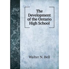 

Книга The Development of the Ontario High School
