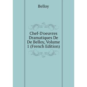 

Книга Chef-D'oeuvres Dramatiques De De Belloy, Volume 1 (French Edition)
