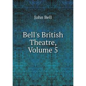 

Книга Bell's British Theatre, Volume 5