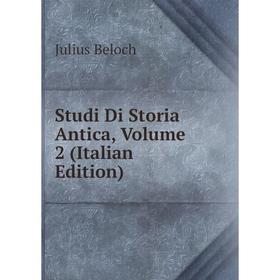 

Книга Studi Di Storia Antica, Volume 2 (Italian Edition)