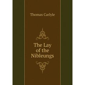 

Книга The Lay of the Nibleungs