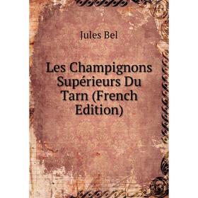 

Книга Les Champignons Supérieurs Du Tarn