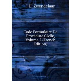 

Книга Code Formulaire De Procédure Civile, Volume 2 (French Edition)