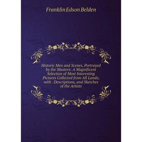 

Книга Historic Men and Scenes, Portrayed by the Masters