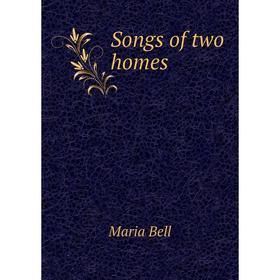 

Книга Songs of two homes