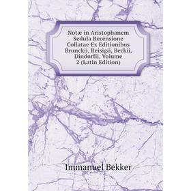 

Книга Notæ in Aristophanem Sedula Recensione Collatae Ex Editionibus Brunckii, Reisigii, Beckii, Dindorfii, Volume 2